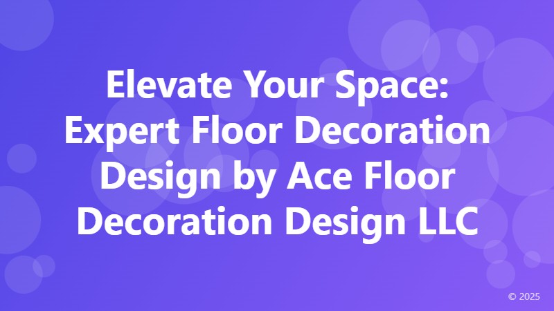 Elevate Your Space: Expert Floor Decoration Design by Ace Floor Decoration Design LLC