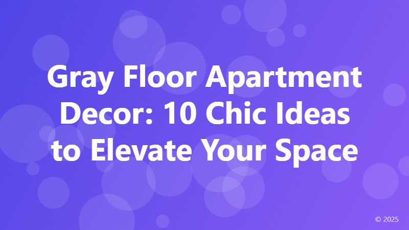 Gray Floor Apartment Decor: 10 Chic Ideas to Elevate Your Space