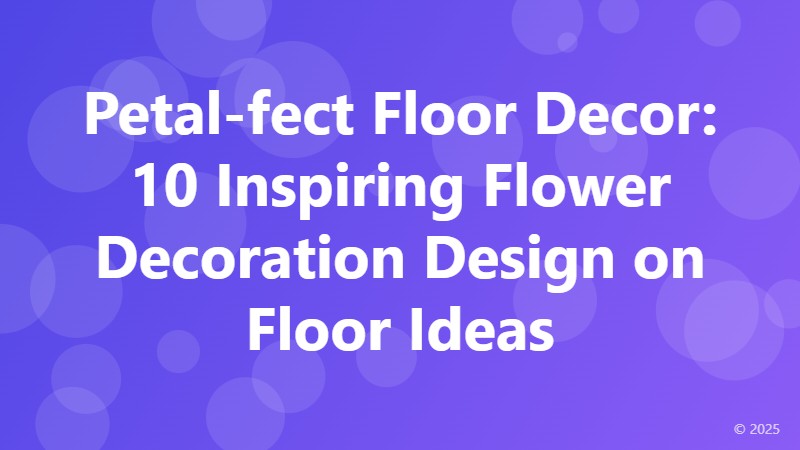 Petal-fect Floor Decor: 10 Inspiring Flower Decoration Design on Floor Ideas
