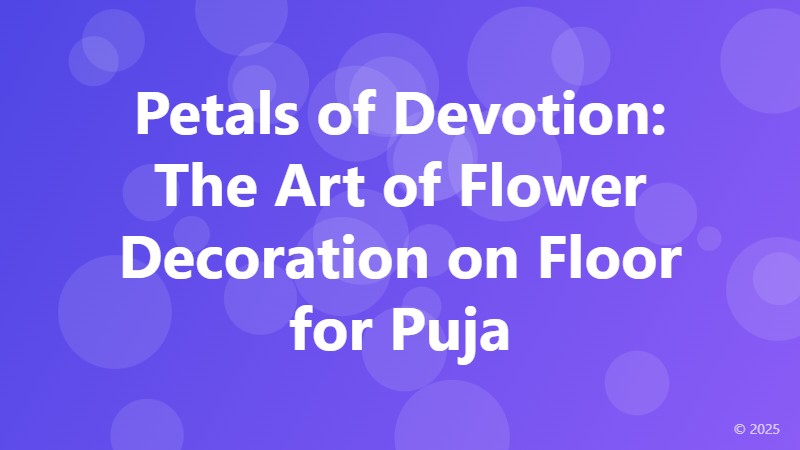 Petals of Devotion: The Art of Flower Decoration on Floor for Puja