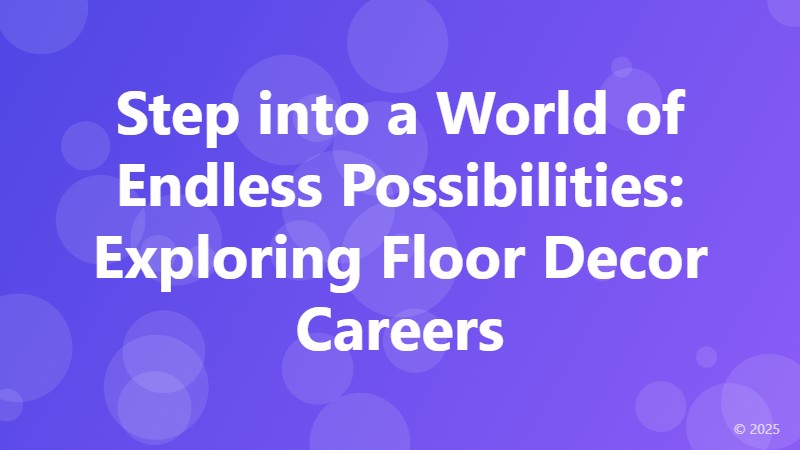 Step into a World of Endless Possibilities: Exploring Floor Decor Careers