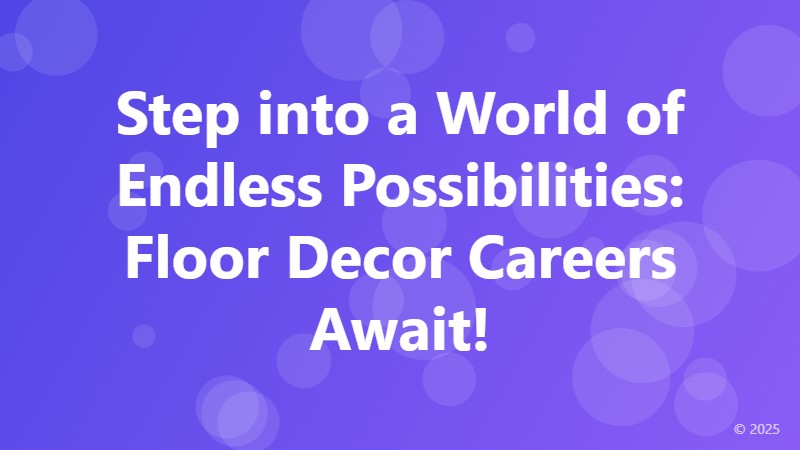 Step into a World of Endless Possibilities: Floor Decor Careers Await!