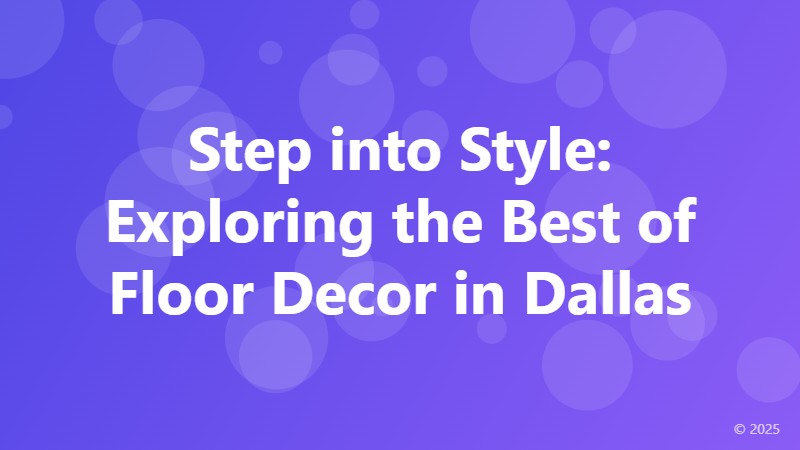 Step into Style: Exploring the Best of Floor Decor in Dallas
