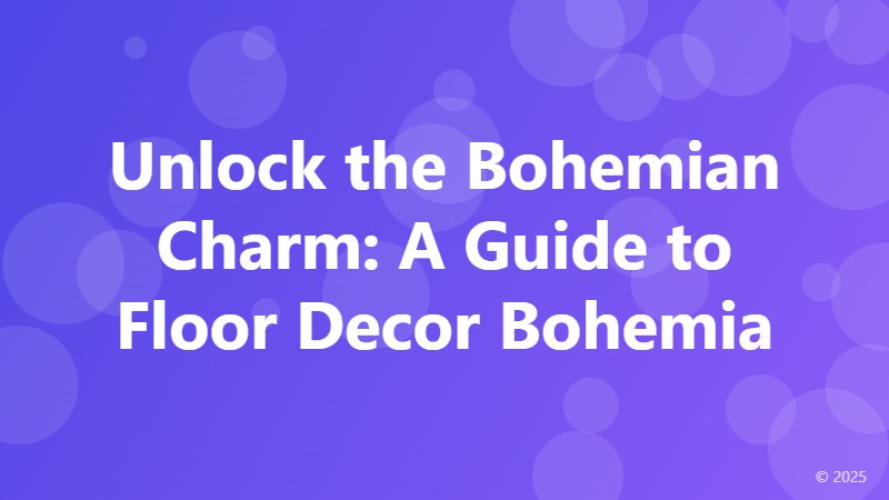 Unlock the Bohemian Charm: A Guide to Floor Decor Bohemia
