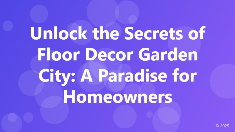 Unlock the Secrets of Floor Decor Garden City: A Paradise for Homeowners